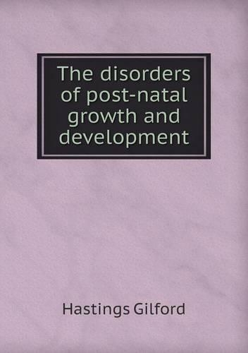 The Disorders of Post-Natal Growth and Development