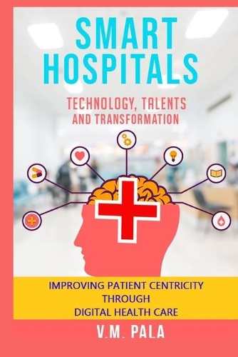 Smart Hospitals: Technology, Talents and Transformation