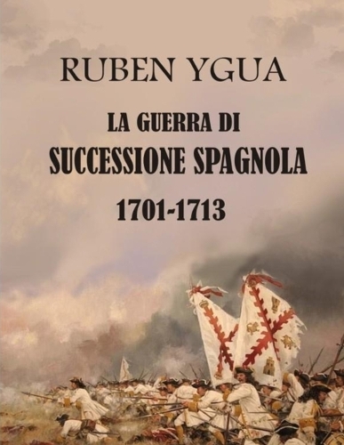 La Guerra Di Successione Spagnola