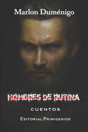 Hombres de rutina: cuentos