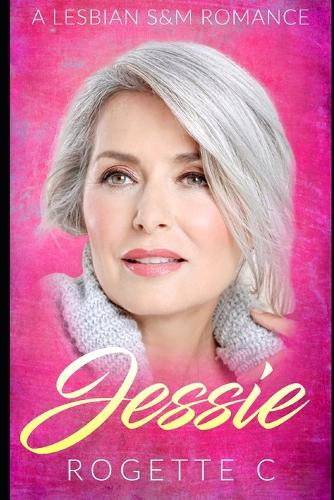 Jessie: A Lesbian S&M Romance(A Lesbian S&m Romance)