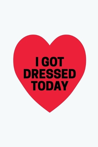 I Got Dressed Today Journal