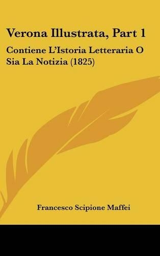 Verona Illustrata, Part 1