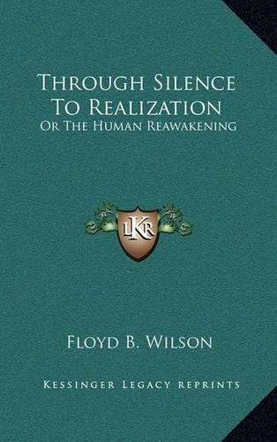Through Silence to Realization: Or the Human Reawakening(English)