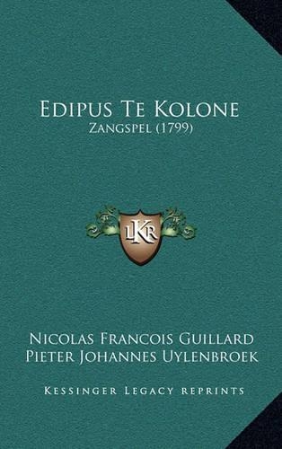 Edipus Te Kolone: Zangspel (1799)