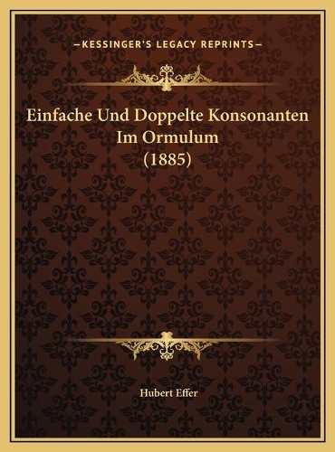 Einfache Und Doppelte Konsonanten Im Ormulum (1885)