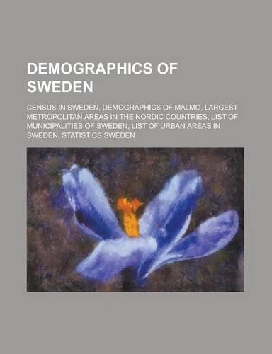 Demographics of Sweden: Census in Sweden, Demographics of Malmo, Largest Metropolitan Areas in the Nordic Countries, List of Municipalities of(English)