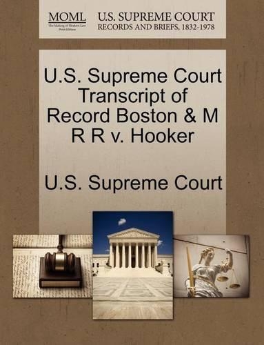 U.S. Supreme Court Transcript of Record Boston & M R R V. Hooker: (English)