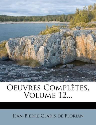Oeuvres Complètes, Volume 12...