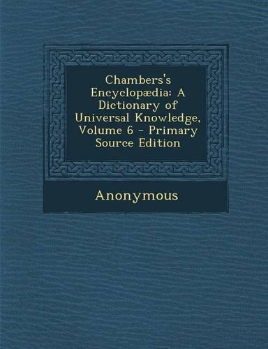 Chambers's Encyclopædia: A Dictionary of Universal Knowledge, Volume 6