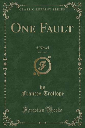 One Fault, Vol. 1 of 3: A Novel (Classic Reprint)(English)