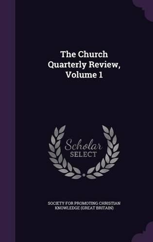 The Church Quarterly Review, Volume 1