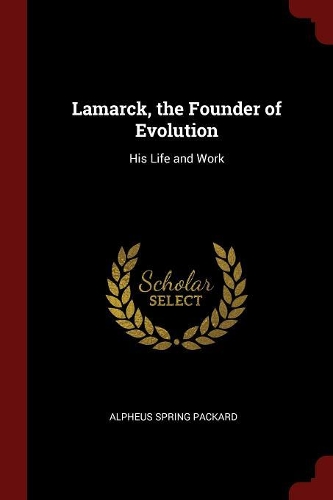 Lamarck, the Founder of Evolution