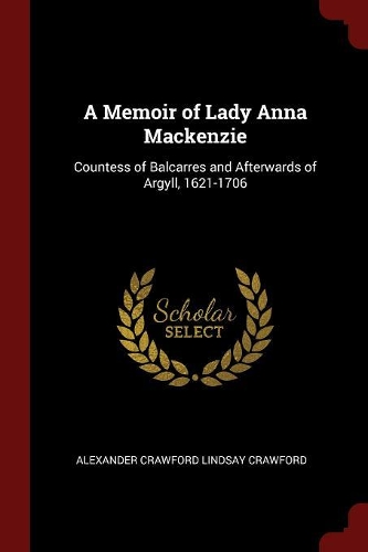 A Memoir of Lady Anna MacKenzie