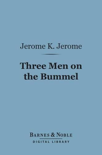 Three Men on the Bummel (Barnes & Noble Digital Library)