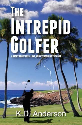 The Intrepid Golfer: A Story about Loss, Love, and Overcoming the Odds(English)
