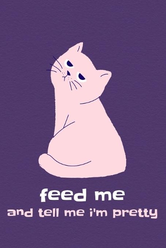 feed me and tell me i'm pretty: Academic essential planner August 2019 to June 2020 for students with dated calendar, to-do list, notes, grade and assignment trackers - daily, week