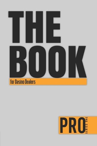 The Book for Casino Dealers - Pro Series One