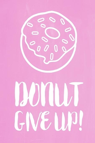 Pastel Chalkboard Journal - Donut Give Up! (Pale Pink)