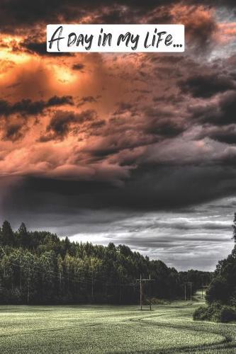 A Day in My Life...: A Daily Journal to Write Your Dream, Inspirations, Aspirations, and Hearts Desires.