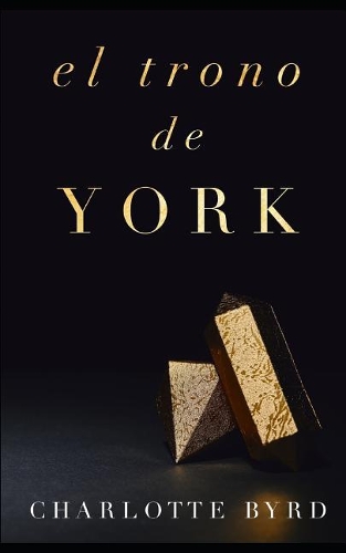 El Trono de York: (3 La Casa de York)