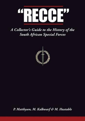 Recce: A Collector's Guide to the History of the South African Special Forces