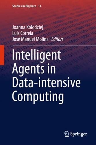 Intelligent Agents in Data-intensive Computing: (14 Studies in Big Data)