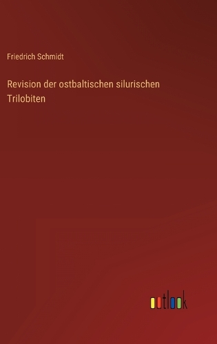 Revision der ostbaltischen silurischen Trilobiten