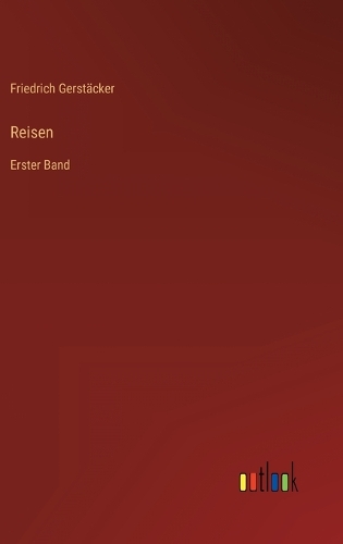 Reisen: Erster Band