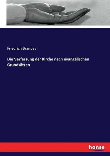 Die Verfassung der Kirche nach evangelischen Grundsätzen