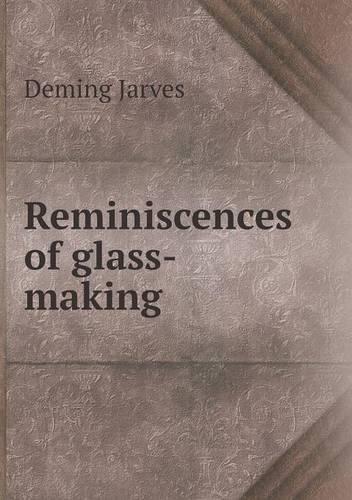 Reminiscences of glass-making