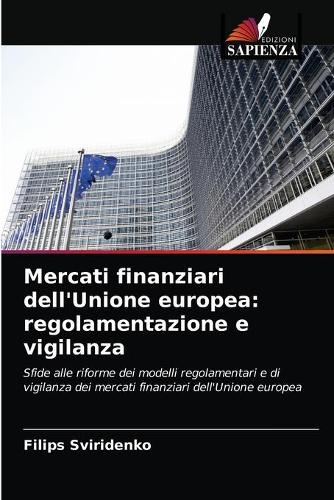 Mercati finanziari dell'Unione europea: regolamentazione e vigilanza