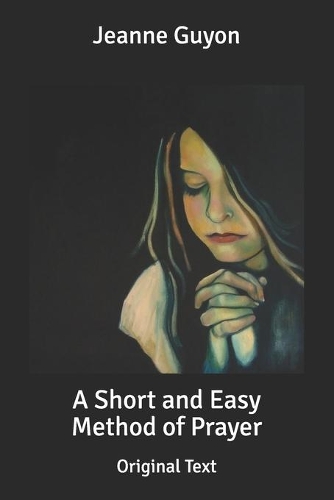 A Short and Easy Method of Prayer: Original Text