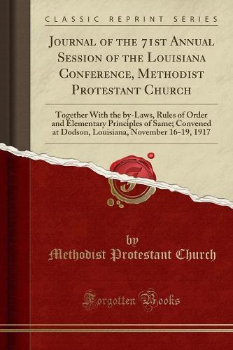 Journal of the 71st Annual Session of the Louisiana Conference, Methodist Protestant Church