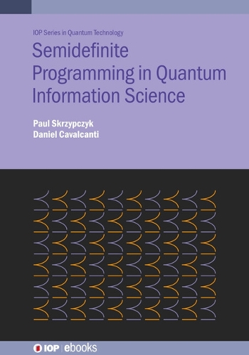 Semidefinite Programming in Quantum Information Science: (IOP ebooks)