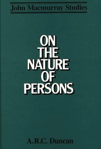 On the Nature of Persons: (1 John Macmurray Studies)