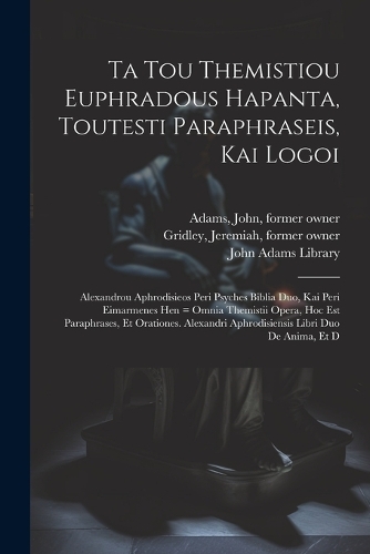Ta tou Themistiou Euphradous hapanta, toutesti Paraphraseis, kai Logoi