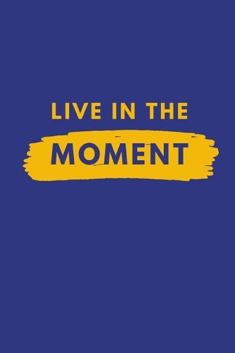 Live In The Moment