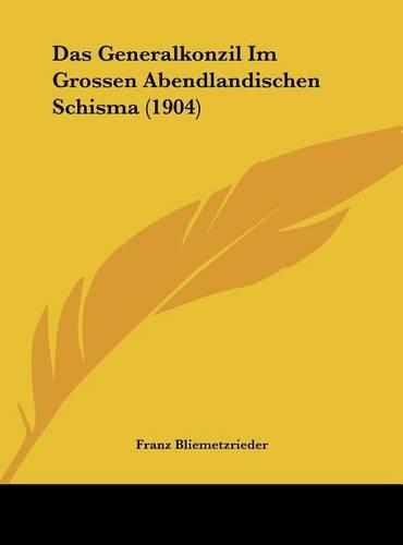 Das Generalkonzil Im Grossen Abendlandischen Schisma (1904)