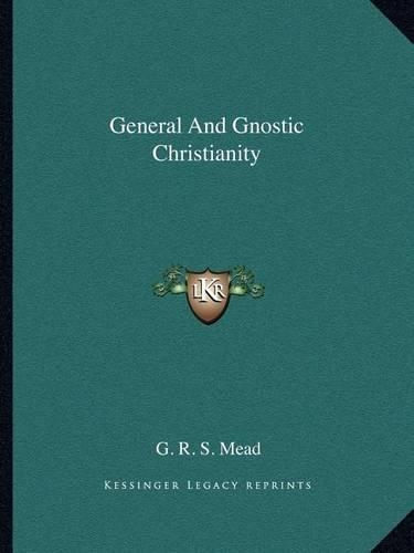 General and Gnostic Christianity: (English)