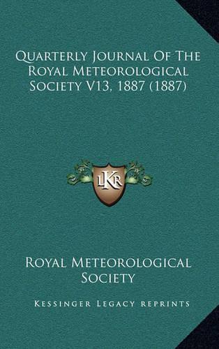 Quarterly Journal of the Royal Meteorological Society V13, 1887 (1887)