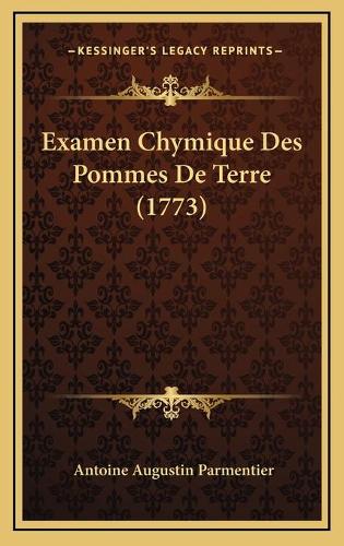 Examen Chymique Des Pommes De Terre (1773)