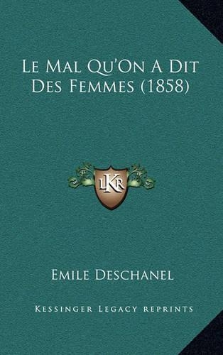 Le Mal Qu'On A Dit Des Femmes (1858)
