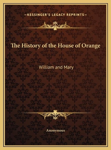 History of the House of Orange: William and Mary(English)