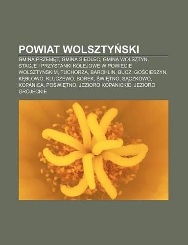 Powiat Wolszty Ski: Gmina Przem T, Gmina Siedlec, Gmina Wolsztyn, Stacje I Przystanki Kolejowe W Powiecie Wolszty Skim, Tuchorza, Barchlin(Polish)