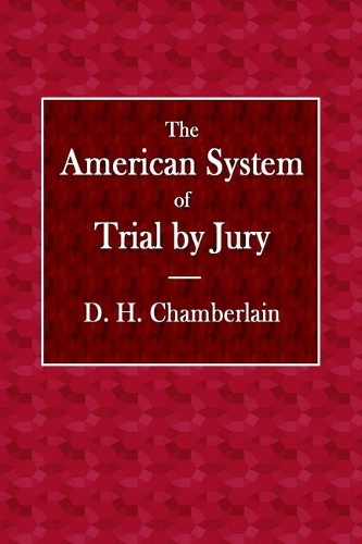 The American System of Trial by Jury