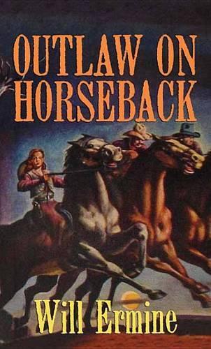 Outlaw on Horseback