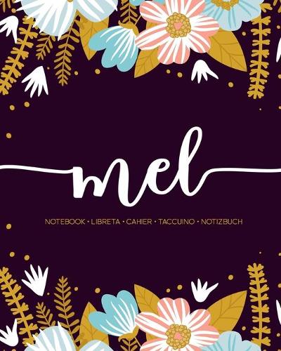 Mel: Notebook - Libreta - Cahier - Taccuino - Notizbuch: 110 pages paginas seiten pagine: Modern Florals First Name Notebook in Light Pink, Baby Blue & M