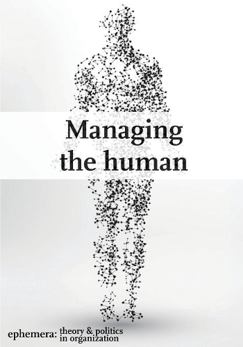 Managing the Human (Ephemera Vol. 18, No. 2)