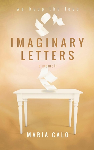 Imaginary Letters: a memoir